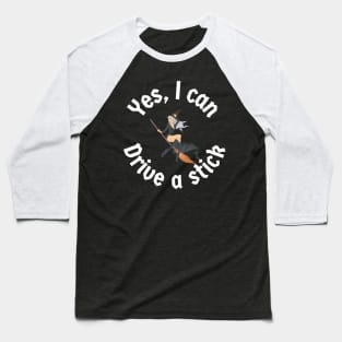 Yes, I can drive a stick Baseball T-Shirt